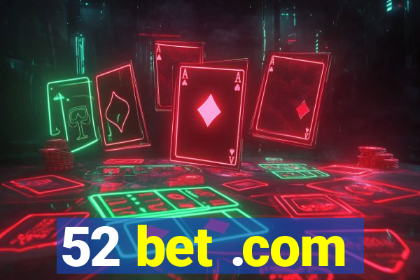 52 bet .com